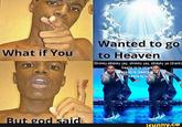 shimmy What if You But god said Wanted to go to Heaven Shimmy shimmy yay, shimmy yay, shimmy ya (drank) Swalla-la-la (drank) Swalla-la-la (swalla-la-la Swalla-la-la ifunny.co