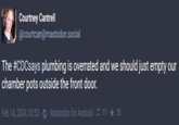Courtney Cantrell @courtcan@mastodon.social The #CDCsays plumbing is overrated and we should just empty our chamber pots outside the front door. Feb 14, 2024, 03:53 - - Mastodon for Android 17★ 25