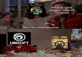 Sea of thieves UBISOFT People who played Sea of Thieves Hey, I've seen this one! SKULL AND BONES E REAL What do you mean you've seen it? It's brand new!