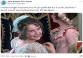 Jane Austen First Drafts @Austen1stDrafts I never thought I was the kind of person to fall for a scam, but then I found myself leaving Brighton with Mr. Wickham. ALT 10:11 PM. Feb 15, 2024 · 27.9K Views ... 2003 FO ON