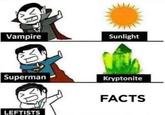 Vampire 3 Superman LEFTISTS Sunlight Kryptonite FACTS