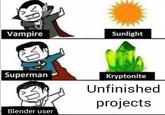 Vampire םא Superman Blender user Sunlight Kryptonite Unfinished projects