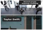 Taylor Swift: Normal people entering a building gettyimages Credit: Flashpop