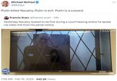 Michael McFaul @McFaul Putin killed Navalny. Putin is evil. Putin is a coward. Francis Scarr @francis_scarr. 13h Yesterday Navalny looked to be fine during a court hearing where he spoke via video link from his penal colony SOT A 7:59 AM Feb 16, 2024 · 442.2K Views ... 15.02.24 SOTA t.me/sotavisionmedia