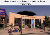 she sent me her location bruh tf is this WOOD Arts HOLLYWOOD ARTS HIGH SCHOOL