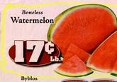 Boneless Watermelon 7¢ Byblos Lb.