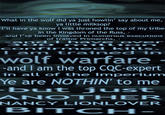 What in the wolf did ya just howlin' say about me, ya little milksop? I'll have ya know I was throned the top of my tribe in the Kingdom of the Russ, -and I've been involved in numerous executions of traitor Primarchs, -and I have over 300 million confirmed kills. I am trained in wolf warfare and I am the top CQC-expert in all of the Imperium Ye are NOTHIN' to me -but just ANOTHER NANCY LIONLOVER BITCH-