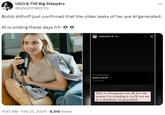 UGO & ThĚ Bíg Stéppêrs @UGOOTWEETS Bobbi Althoff just confirmed that the video leaks of her are Al generated. Al is wilding these days frfr 11:41 AM. Feb 21, 2024 8,515 Views bobbialthoff Ⓒ 59m Trending in Rap Bobbi Althoff 17.8K posts X www Hate to disappoint you all, but the reason I'm trending is 100% not me & is definitely Al generated. ...