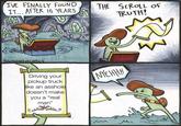 I'VE FINALLY FOUND IT... AFTER 15 YEARS AM Robotatertot Comics 12 Driving your pickup truck like an a------ doesn't make you a "real man" THE SCROLL OF TRUTH! NYEHHH M. W Mi