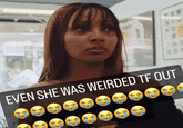 EVEN SHE WAS WEIRDED TF OUT → 04 O