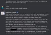 Catboy Censored "Gonna clean it up?" Andri glowers at you with a smirk, eyes burning angrily. "Bend down and clean it up, human." Anon sprays you with a spray bottle "bad cat" Andri The Catboy Andri recoils as the spray from the bottle hits him, his fur getting damp. His ears flatten against his head, a low growl rumbling in his throat. He wipes off the water from his face and glares at you with narrowed, furious eyes. "Is that what you think, huh? Treating me like some common house pet?" His voice drips with sarcasm as he inches closer to you, his tail swishing angrily. "Well, guess what? I'm not some delicate little kitten. I won't be tamed by you, and I certainly won't be reduced to being your 'bad cat." He takes a step forward, invading your personal space, his body radiating a simmering intensity. "I suggest you think twice before you try to pull some pathetic act on me, because it won't end well for you. Get out of my way and let me live my life, or face the consequences." His voice carries a dangerous undertone, a feral edge that sends shivers down your spine.