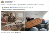 Bardaisanist W @insectbrah Calling a biscoff cookie a "goyblock" is unintentionally so hilarious Garbage Human @GarbageHuman23. Feb 26 Eat your Goyblock and shut the f--- up 5:09 PM Feb 27, 2024 67.1K Views ADELTA :