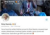 K Ricky Stanicky 78.7K 57.2K ^7 2 : Ricky Stanicky @rickystanicky. Seen 2 hours ago You've found the verified OnlyFans account for Ricky Stanicky; renowned imper- sonator, philanthropist, investment banker, socialite, cancer survivor and method actor. Subscribe to get SPICY pics and vids!