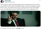 Daniel @growing_daniel The reason I get paid the big bucks is because it's my job to predict how much the Baconator will be surging a week from now, a month from now, a year from now. And right now my Wendy's app is telling me it's not surging at all. 12:53 AM Feb 28, 2024 · 715.8K Views