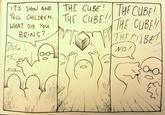 IT'S SHOW AND TELL CHILDREN, THE CUBE!! WHAT DID YOU BRING? THE CUBE! THE CUBE! THE CUBE!! THE CUBE!!! THE CUBE! NO! SHOW N' TELL