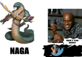 NAGA DON'T YOU DARE!