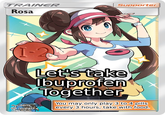 TRAINER Rosa 1-2 Illuş, kirisaki 236/236 ©2019 Pokémon Supporter Let's take Ibuprofen Together You may only play 3 to 4 pills every 3 hours, take with food.