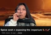 Spice sesh + exposing the imperium 2 108K views 4y ago ...more