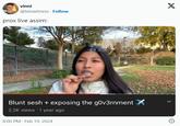 vinni @letswitness Follow prox live assim: Blunt sesh + exposing the g0v3rnment 2.2K views 1 year ago 8:00 PM Feb 19, 2024 X 8