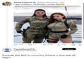 Alma Hanna @hannanative. 2d I am military. Nobody Loves Me MITAT 478 191 Paolo Rossi79 @Rossi79Paolo SHOWS HRAN 3.3K ₁53K 口企 Follow Excuse me but in conutry where u live are all Gay?