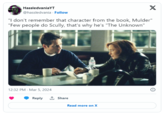 Willy Wonka Experience goes in the X-Files HassledvaniaYT @hassledvania. Follow "I don't remember that character from the book, Mulder" "Few people do Scully, that's why he's "The Unknown" 12:32 PM - Mar 5, 2024 Reply ↑ Share X Read more on X