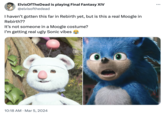 ElvisOfTheDead is playing Final Fantasy XIV @elvisofthedead I haven't gotten this far in Rebirth yet, but is this a real Moogle in Rebirth?? It's not someone in a Moogle costume? I'm getting real ugly Sonic vibes 10:18 AM. Mar 5, 2024