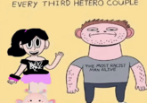 EVERY THIRD HETERO COUPLE THE MOST RACIST MAN ALIVE