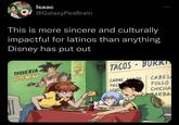 raphic design Isun possion Isaac @GalaxyPeaBrain 600 This is more sincere and culturally impactful for latinos than anything Disney has put out TAQUERIA GOKU CONCHAS BULMA TACOS-BUKKI CARNE DA CABES PASE POLLO LENGU CHICHA BARBA