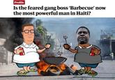 Profile Is the feared gang boss 'Barbecue' now the most powerful man in Haiti? -м