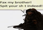 Fax my brother! Spit your sh t indeed!