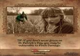 TIP: If you don't wear green on St. Patrick's Day, you may be vulnerable to Pinch Damage. Loading... IRL Loading SCREENS