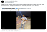 BornFronto DieGrabba @throwawaypt2 Clean stripe Ralph polo, nice color way on the nb 574 and not half bad Jean stacking. He got that s--- on in a 40 year old type of way O Champagne Sloshy Unc is fresh why they hating @JoshyBeSloshy • Mar 19 0:04 1:28 PM Mar 20, 2024 317.6K Views