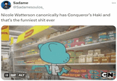 Sadame @Sadamesoulos_ Nicole Watterson canonically has Conqueror's Haki and that's the funniest s--- ever 010 II GIF ALT CN