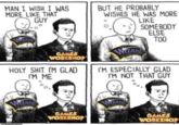 MAN I WISH I WAS MORE LIKE THAT GUY BUT HE PROBABLY WISHES HE WAS MORE LIKE SOMEBODY ELSE Lards GAMES WORKSHOP H-------- I'M GLAD I'M ME imgflip.com TOO Lards I'M ESPECIALLY GLAD I'M NOT THAT GUY Lards GAMES WORKSHOP Lards GAMES WORKSHOP