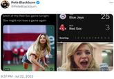 Pete Blackburn @PeteBlackburn pitch of the Red Sox game tonight. Sox might not lose a game again 0:03 9:37 PM Jul 22, 2022 • cc ORONTO BLUB SAV TOR Blue Jays BOS Red Sox ... 25 3 Scoring 1 2 3 4 5 6 7 8 9 RHE I have never, ever been happier.