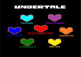 UNDERTALE PATIENCE PERSEVERANCE INTEGRITY DETERMINATION KINDNESS JUSTICE BRAVERY