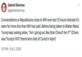 Trump asks if he's going out like stan chera Gabriel Sherman @gabrielsherman Conversations w Republicans close to WH over last 12 hours indicate it's been far more dire than WH has said. Before being taken to Walter Reed, Trump kept asking aides, "Am I going out like Stan Chera? Am I?" (Chera was Trump's NYC friend who died of Covid in April) 1:21 PM Oct 3, 2020