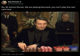 Roy Drones Jr @chiweethedog No, Mr School Bonds. We are playing baccarat, you can't play the nazi card here 12:45 AM Feb 26, 2021