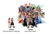CANON Only has eyes for a single girl. * FANON e XXXXX Has a f-----' harem. WAY