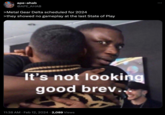 ape-ahab @APE_AHAB >Metal Gear Delta scheduled for 2024 >they showed no gameplay at the last State of Play It's not looking good brev.. 11:38 AM Feb 12, 2024 2,089 Views •