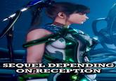 SEQUEL DEPENDING ON RECEPTION