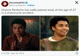 Chance Perdomo has sadly passed away at the age of 27 in a motorcycle accident. 4 DiscussingFilm @DiscussingFilm - Follow Chance Perdomo has sadly passed away at the age of 27 in a motorcycle accident. 6:19 PM Mar 30, 2024 X