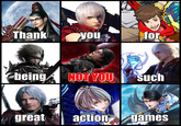 Thank you for being NOT YOU Such great action 100 games