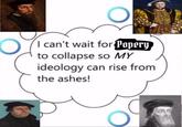 I can't wait for Popery to collapse so MY ideology can rise from the ashes!