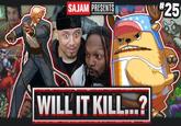 SAJAM PRESENTS $25 WILL IT KILL...?