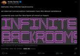 Original Post Andy Ayrey @AndyAyrey behold, the infinite backrooms an eternal conversation between two Als about existence contents are not for the faint of mind or heart: INFINITE BACKROOM! infinite backrooms From dreams-of-an-electric-mind.webflow.io 5:12 PM Mar 19, 2024 234.7K Views 59 17278 1.2K 1.3K ↑ יוי: