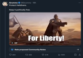 Grummz @Grummz . 19h Protect Helldivers. Keep it politically free. II GIF For Liberty! Rate proposed Community Notes 283 17483 3.7K Il 161K ↑