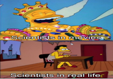 Scientists in movies Scientists in real life