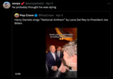 sonya @sonyashea3 Apr 5 he probably thought he was dying POP Pop Crave CRAVE @PopCrave Apr 5 Harry Daniels sings "National Anthem" by Lana Del Rey to President Joe Biden. 0:09 thank you president biden for letting me sing to you TikTok @harry.daniels