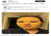 Joey @joeygllghr Follow Lmao my fat ass thought this was a Lego person sarah schauei @sarahscl Oct 24, 2018 *in bed* Him: babe put on that sexy thing I like Me: 2:05 PM Oct 25, 2018
